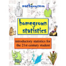 Homegrown Statistics: introductory statistics for the 21st century student