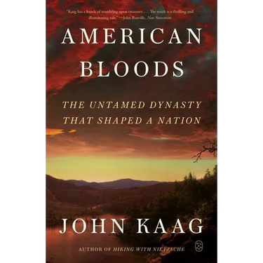 American Bloods: The Untamed Dynasty That Shaped a Nation