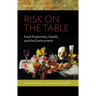 Risk on the Table: Food Production, Health, and the Environment