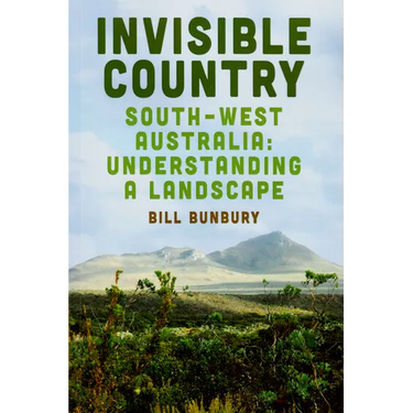 Invisible Country: South-West Australia: Understanding a Landscape