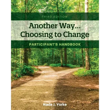 Another Way...Choosing to Change: Participant's Handbook