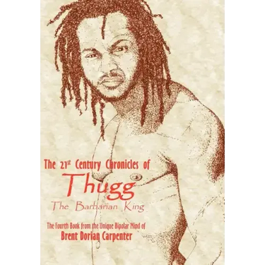 The 21st Century Chronicles of Thugg the Barbarian King