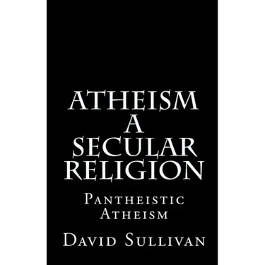 Atheism: A Secular Religion: Introduction To Empirical Truth