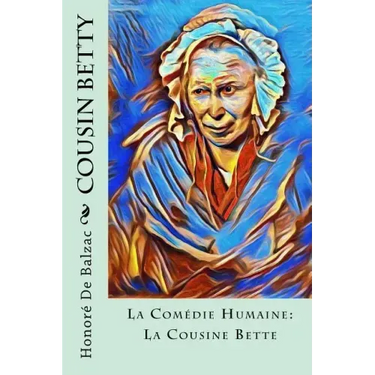 Cousin Betty: La Comédie Humaine: La Cousine Bette