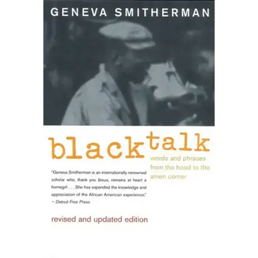 Black Talk: Words and Phrases from the Hood to the Amen Corner