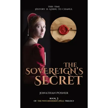 The Sovereign's Secret: Book 3 of The Witchfinder's Well Trilogy