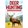 Deer Hunting for Kids: Hunting and Fishing Books for Kids