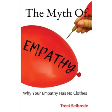 The Myth Of Empathy: Why Your Empathy Has No Clothes