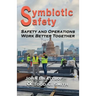 Symbiotic Safety: Safety and Operations Work Better Together