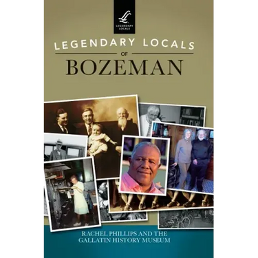 Legendary Locals of Bozeman