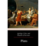 Apology, Crito, and Phaedo of Socrates