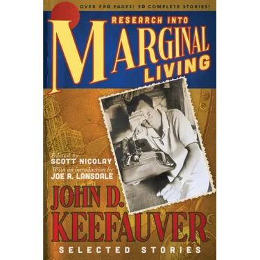 Research Into Marginal Living: The Selected Stories of John D. Keefauver