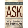Ask: Faith Questions in a Skeptical Age