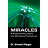 Miracles: A Parascientific Inquiry into Wondrous Phenomena