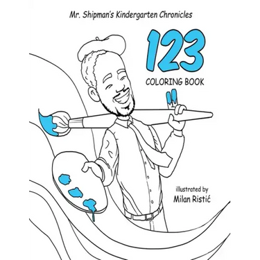 Mr. Shipman's Kindergarten Chronicles 123 Coloring Book