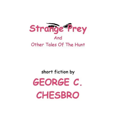 Strange Prey and Other Tales Of The Hunt