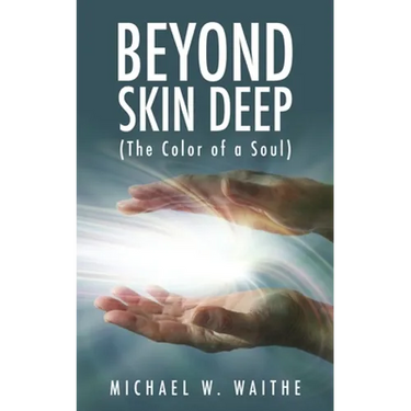 Beyond Skin Deep: (The Color of a Soul)