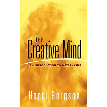 The Creative Mind: An Introduction to Metaphysics