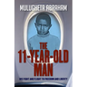 The 11 Year Old Man: His Fight and Flight To Freedom and Liberty