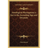 Astrological Physiognomy a Key to the Ascending Sign and Decanate