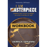 I Am Masterpiece Workbook: WORKBOOK - Embracing Your Journey As God's Work of Art