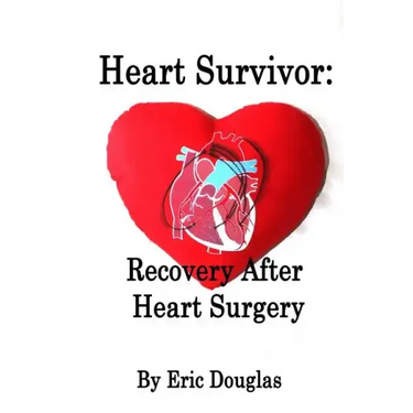 Heart Survivor: Recovery After Heart Surgery