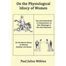 On the Physiological Idiocy of Women