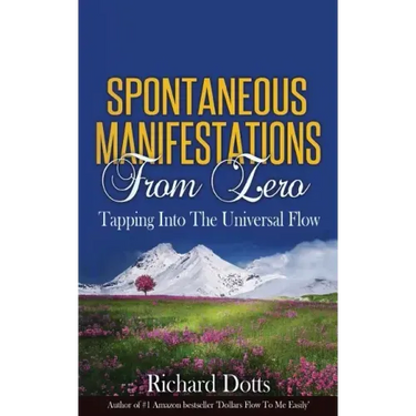 Spontaneous Manifestations From Zero: Tapping Into The Universal Flow