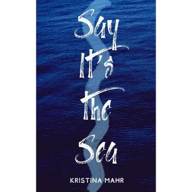 Say It's the Sea