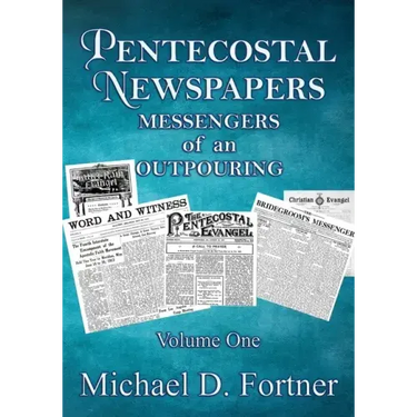 Pentecostal Newspapers: Messengers of an Outpouring