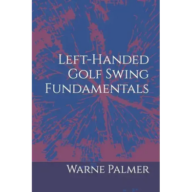 Left-Handed Golf Swing Fundamentals