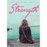 Strength, The Women's Prerogative. Gratitude Journal for Women