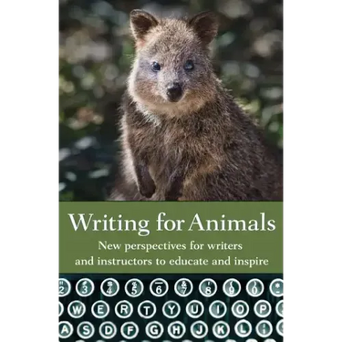 Writing for Animals: New perspectives for writers and instructors to educate and inspire