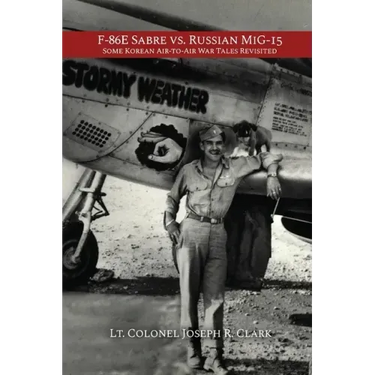 F-86E Sabre vs. Russian MiG-15: Some Korean Air-to-Air War Tales Revisited