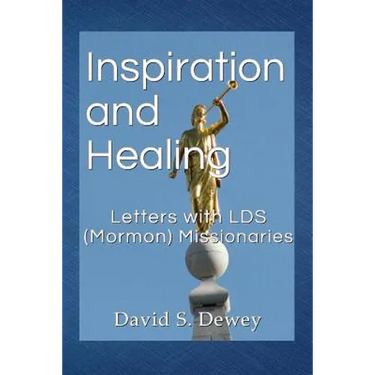 Inspiration and Healing: Letters with LDS (Mormon) Missionaries
