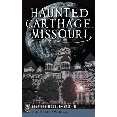 Haunted Carthage, Missouri