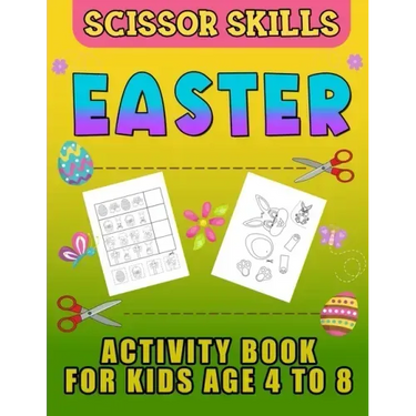 Easter Scissor Skills Activity Book for Kids Age 4 to 8: Cutting Practice for Toddlers, Basket Stuffer Gift for Boys and Girls. The Eggtastic Workbook