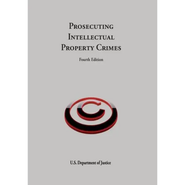 Prosecuting Intellectual Property Crimes