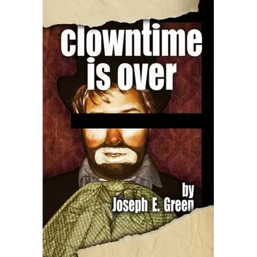 Clowntime is Over: and other plays