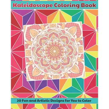 Kaleidoscope Coloring Book: 20 Fun and Artistic, Mandala Pattern Designs for You to Color