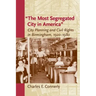 The Most Segregated City in America: City Planning and Civil Rights in Birmingham, 1920-1980