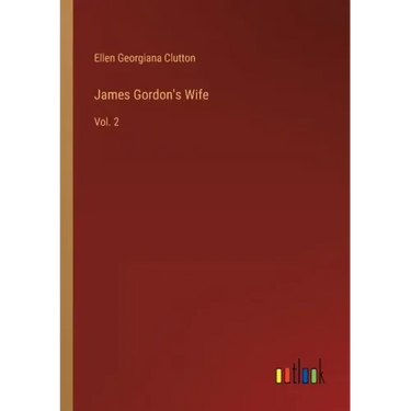 James Gordon's Wife: Vol. 2