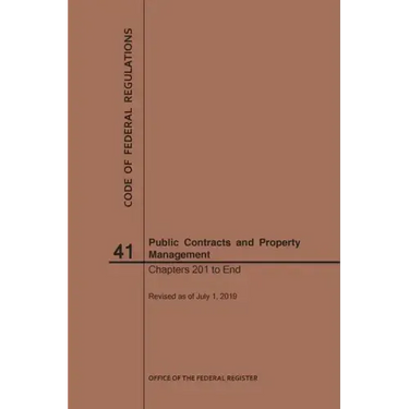Code of Federal Regulations Title 41, Public Contracts and Property Management, Parts 201-End, 2019