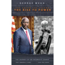 George Weah The Dream, The Legend, The Rise to Power: The Journey of an Enigmatic Leader