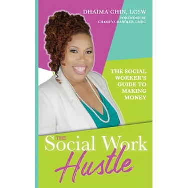 The Social Work Hustle: A Social Worker's Guide to Making Money