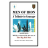 Men of Iron: A Tribute to Courage
