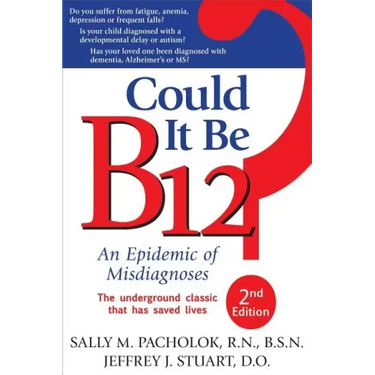 Could It Be B12?: An Epidemic of Misdiagnoses