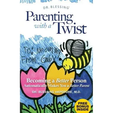 Parenting With a Twist: Becoming a Better Person Automatically Makes You a Better Parent