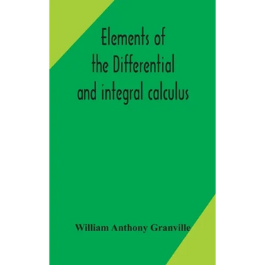 Elements Of The Differential And Integral Calculus
