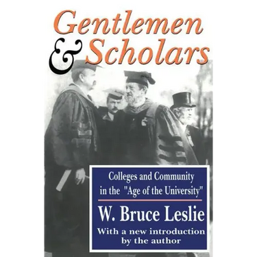 Gentlemen and Scholars: College and Community in the Age of the University
